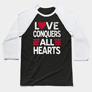 Love Conquers All Hearts Vintage Look Romantic Quote Baseball T-Shirt